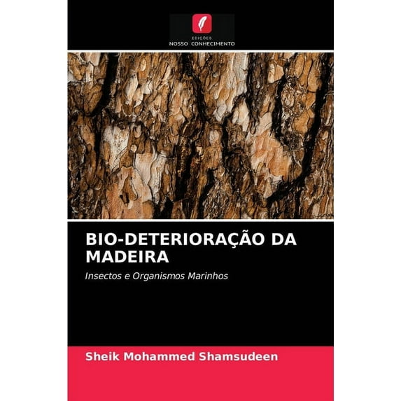 Bio-Deterioração Da Madeira (Paperback)