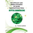 thumbnail image 1 of Bio Efficacy and Green Synthesis of Silver Nanoparticles from Hyptis Suaveolens (Paperback), 1 of 1