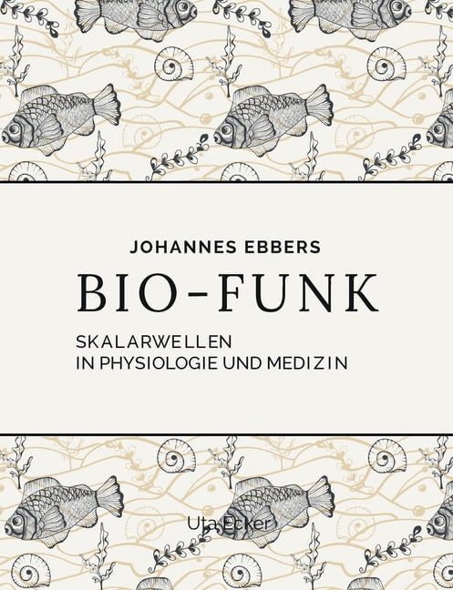Bio-Funk: Skalarwellen in Physiologie und Medizin, (Paperback)