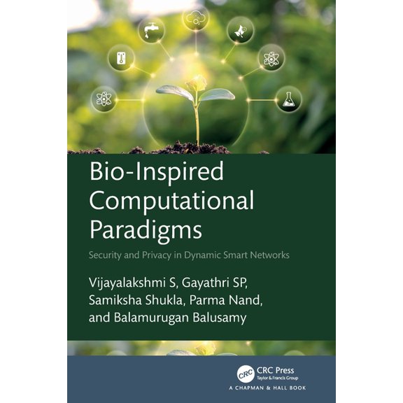 Bio-Inspired Computational Paradigms: Security and Privacy in Dynamic Smart Networks, (Paperback)