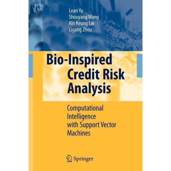 Bio-Inspired Credit Risk Analysis: Computational Intelligence with Support Vector Machines, (Paperback)