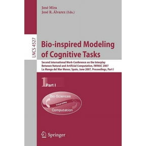 Bio-Inspired Modeling of Cognitive Tasks: Second International Work-Conference on the Interplay Between Natural and Arti, (Paperback)