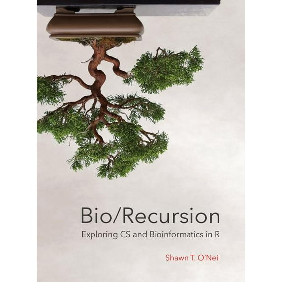 Bio/Recursion: Exploring CS and Bioinformatics in R (Hardcover)