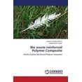 thumbnail image 1 of Bio Waste Reinforced Polymer Composite (Paperback), 1 of 1