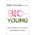 thumbnail image 1 of Bio-Young : Get Younger at a Cellular and Hormonal Level (Hardcover), 1 of 1