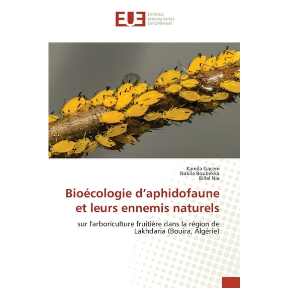 Bioécologie d'aphidofaune et leurs ennemis naturels (Paperback)