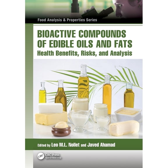 Food Analysis & Properties Bioactive Compounds of Edible Oils and Fats: Health Benefits, Risks, and Analysis, (Paperback)
