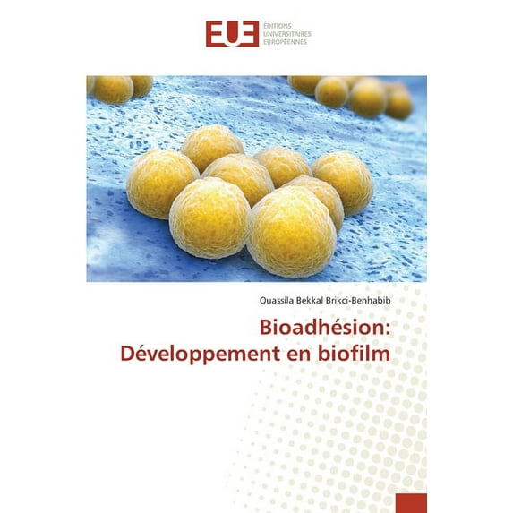 Bioadhésion: Développement en biofilm (Paperback)