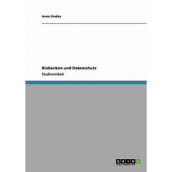 Biobanken und Datenschutz German Edition Paperback 3640301226 9783640301225 Anna Giedke