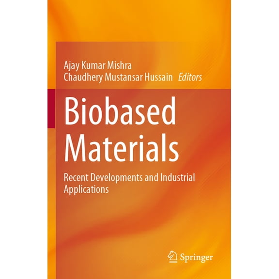 Biobased Materials: Recent Developments and Industrial Applications, (Paperback)