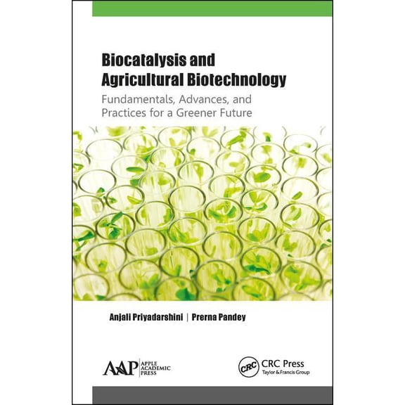 Biocatalysis and Agricultural Biotechnology: Fundamentals, Advances, and Practices for a Greener Future (Hardcover)