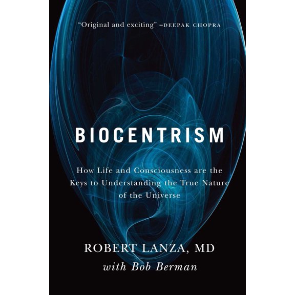 Pre-Owned Biocentrism: How Life and Consciousness Are the Keys to Understanding the True Nature of the Universe (Paperback) 1935251740 9781935251743