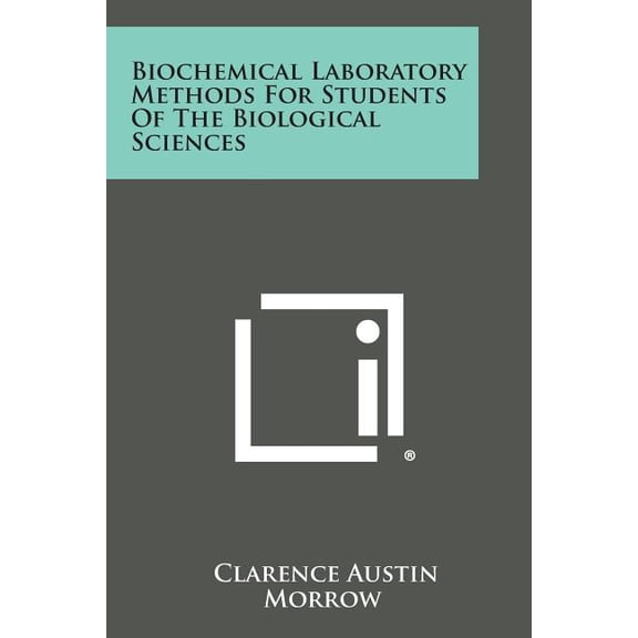 Biochemical Laboratory Methods for Students of the Biological Sciences