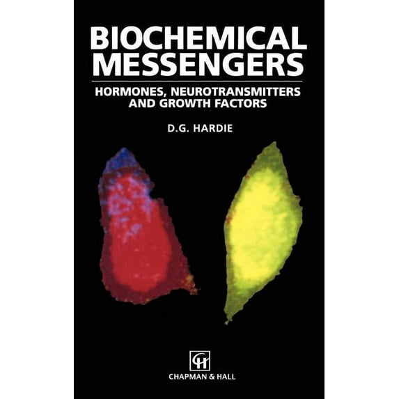 Biochemical Messengers: Hormones, Neurotransmitters and Growth Factors, (Hardcover)