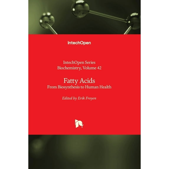 Biochemistry Fatty Acids - From Biosynthesis to Human Health, Book 42, (Hardcover)