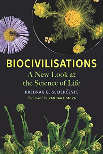 Pre-Owned Biocivilisations: A New Look at the Science of Life (Paperback) 1645021386 9781645021384