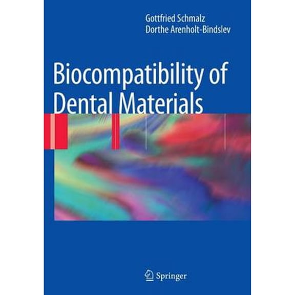 Pre-Owned Biocompatibility of Dental Materials (Hardcover 9783540777816) by Gottfried Schmalz, Dorthe Arenholt Bindslev