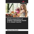 thumbnail image 1 of Biodecomposition of organic household waste in a closed reactor, (Paperback), 1 of 1