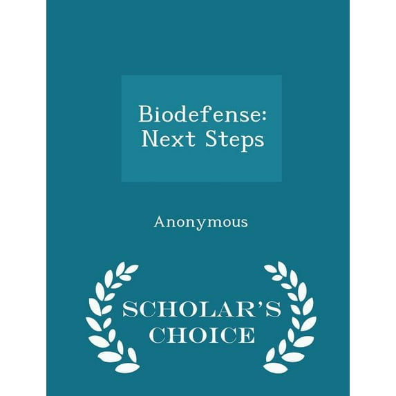 Biodefense: Next Steps - Scholar's Choice Edition, (Paperback)