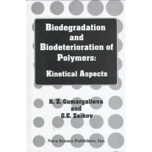 Biodegradation and Biodeterioration of Polymers : Kinetical Aspects
