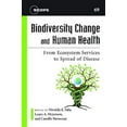 thumbnail image 1 of Pre-Owned Biodiversity Change and Human Health: From Ecosystem Services to Spread of Disease (Scope Series): 69 (Scientific Committee on Problems of the Environment (Scope)) Paperback, 1 of 1