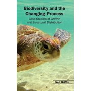 Biodiversity and the Changing Process - Case Studies of Growth and Structural Distribution, Hardcover