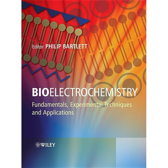 Bioelectrochemistry: Fundamentals, Experimental Techniques and Applications, (Hardcover)