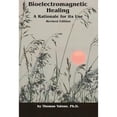 thumbnail image 1 of Pre-Owned Bioelectromagnetic Healing: A Rationale for its Use (Paperback) 0964107058 9780964107052, 1 of 1