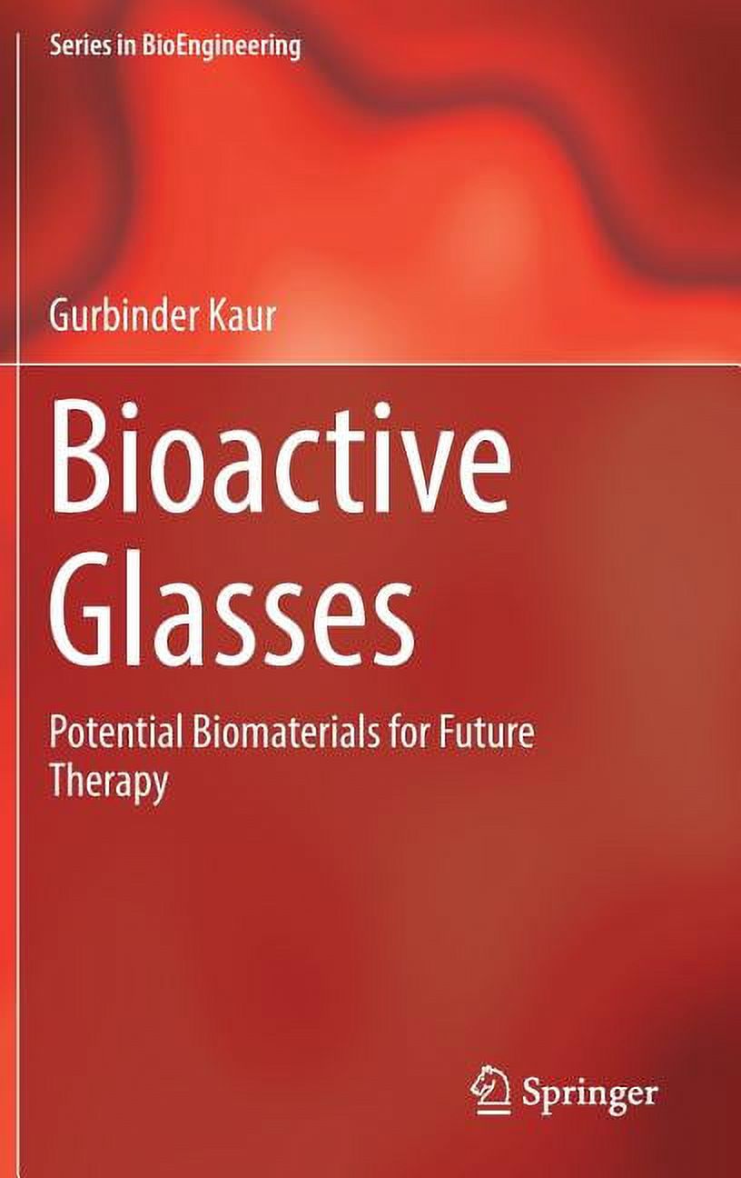 Bioengineering Bioactive Glasses: Potential Biomaterials for Future ...