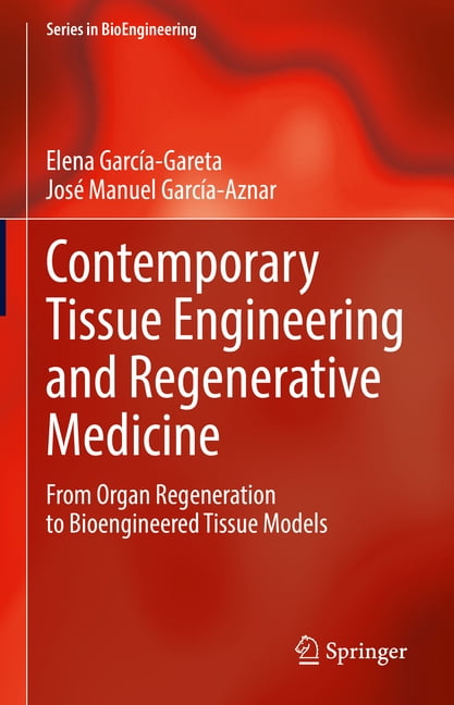 Bioengineering Contemporary Tissue Engineering and Regenerative ...