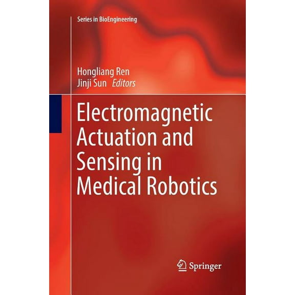 Bioengineering Electromagnetic Actuation and Sensing in Medical Robotics, (Paperback)