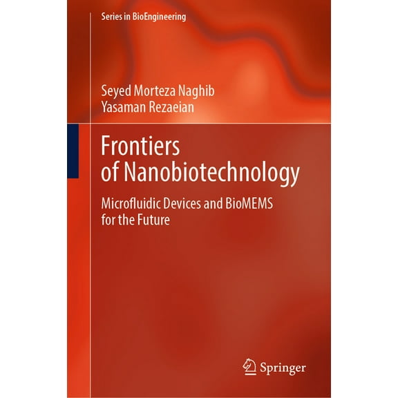 Bioengineering Frontiers of Nanobiotechnology: Microfluidic Devices and Biomems for the Future, (Hardcover)