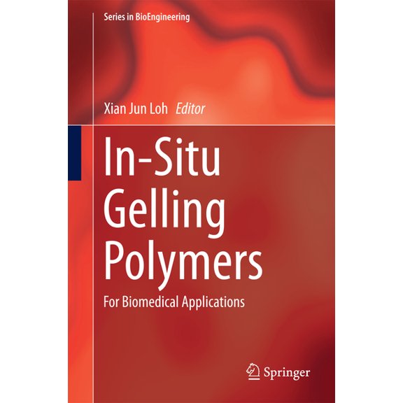 Bioengineering In-Situ Gelling Polymers: For Biomedical Applications, (Hardcover)