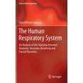 thumbnail image 1 of Bioengineering The Human Respiratory System: An Analysis of the Interplay Between Anatomy, Structure, Breathing and Fractal Dynamics, (Hardcover), 1 of 1