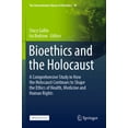 thumbnail image 1 of Bioethics and the Holocaust: A Comprehensive Study in How the Holocaust Continues to Shape the Ethics of Health, Medicin, (Paperback), 1 of 1