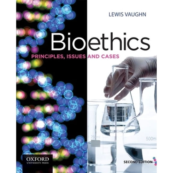 Pre-Owned Bioethics: Principles, Issues, and Cases (Paperback) by Mr. Lewis Vaughn
