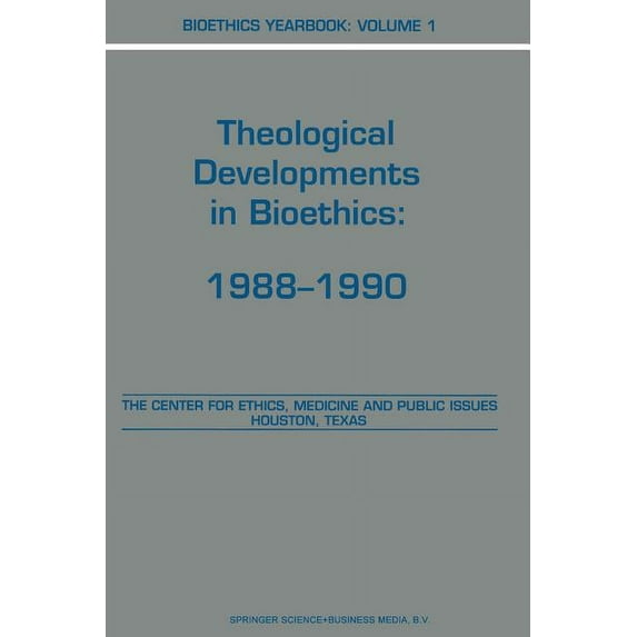Bioethics Yearbook Bioethics Yearbook: Theological Developments in Bioethics: 1988-1990, Book 1, (Paperback)