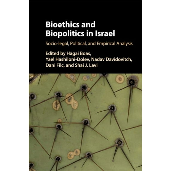 Bioethics and Biopolitics in Israel: Socio-Legal, Political, and Empirical Analysis, (Paperback)