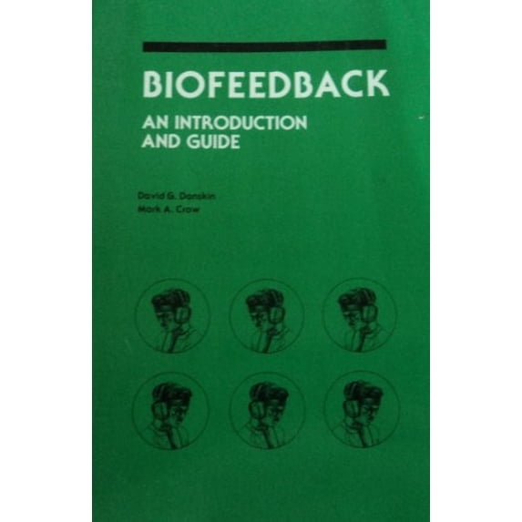 Pre-Owned Biofeedback: An Introduction and Guide Paperback Mark A. Crow, David G. Danskin