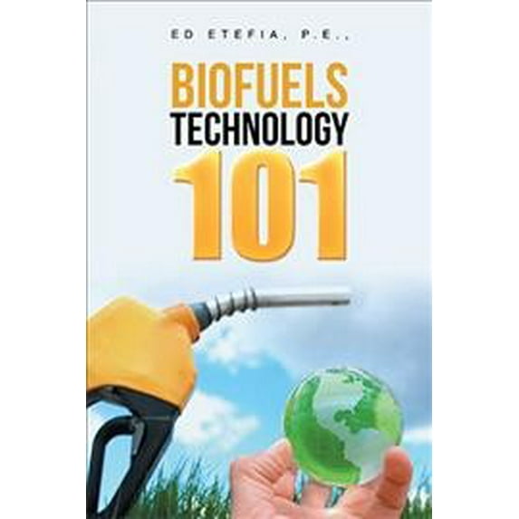 Biofuels Technology 101 (Paperback)