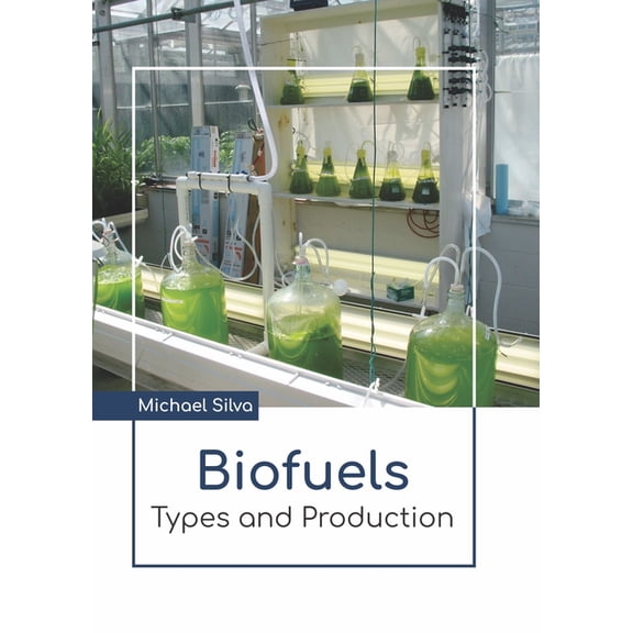 Biofuels: Types and Production, (Hardcover)