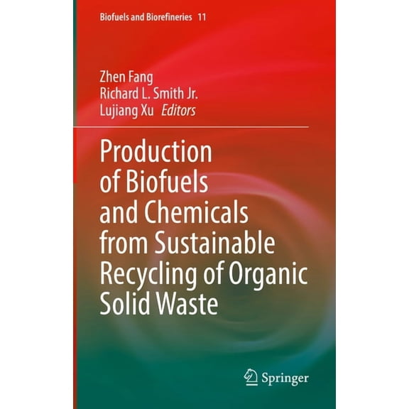 Biofuels and Biorefineries Production of Biofuels and Chemicals from Sustainable Recycling of Organic Solid Waste, Book 11, (Hardcover)