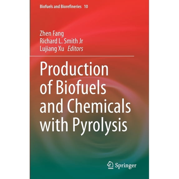 Biofuels and Biorefineries Production of Biofuels and Chemicals with Pyrolysis, Book 10, (Paperback)