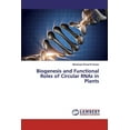thumbnail image 1 of Biogenesis and Functional Roles of Circular RNAs in Plants (Paperback), 1 of 1