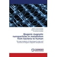thumbnail image 1 of Biogenic magnetic nanoparticles in metabolism from bacteria to human (Paperback), 1 of 1