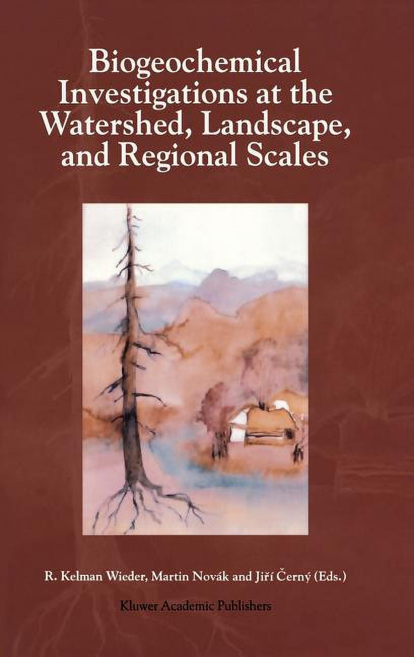 Biogeochemical Investigations at Watershed, Landscape, and Regional Scales: Refereed Papers from Biogeomon, the Third In, (Hardcover)