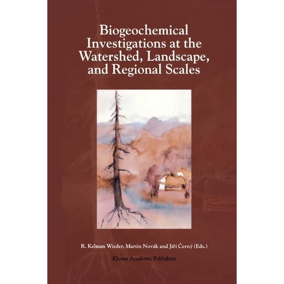 Biogeochemical Investigations at Watershed, Landscape, and Regional Scales: Refereed Papers from Biogeomon, the Third In, (Paperback)