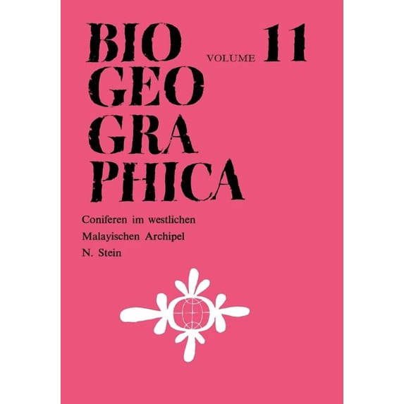 Biogeographica Coniferen Im Westlichen Malayischen Archipel: Studien Zu Ihrer Verbreitung Und Ãkologie Innerhalb Der Vollhumiden Südost, Book 11, (Paperback)