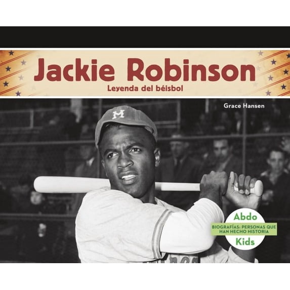 Biografías: Personas Que Han Hecho Historia: Jackie Robinson: Leyenda del Béisbol (Paperback)