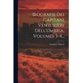 thumbnail image 1 of Biografie Dei Capitani Venturieri Dell'umbria, Volumes 3-4... (Paperback), 1 of 1